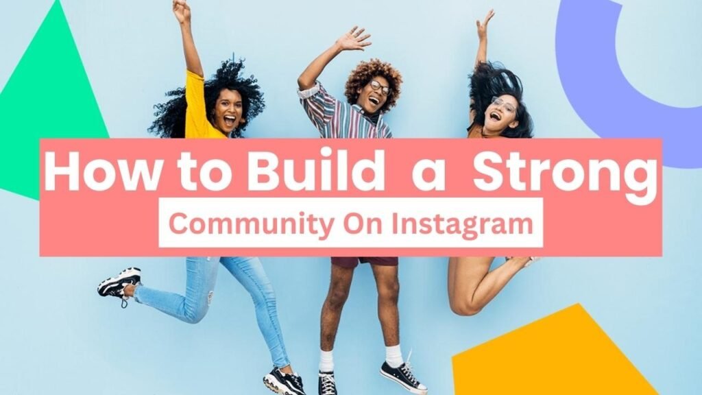 Building a Strong Community on Instagram: The Key to Long-Term Success. ASDM