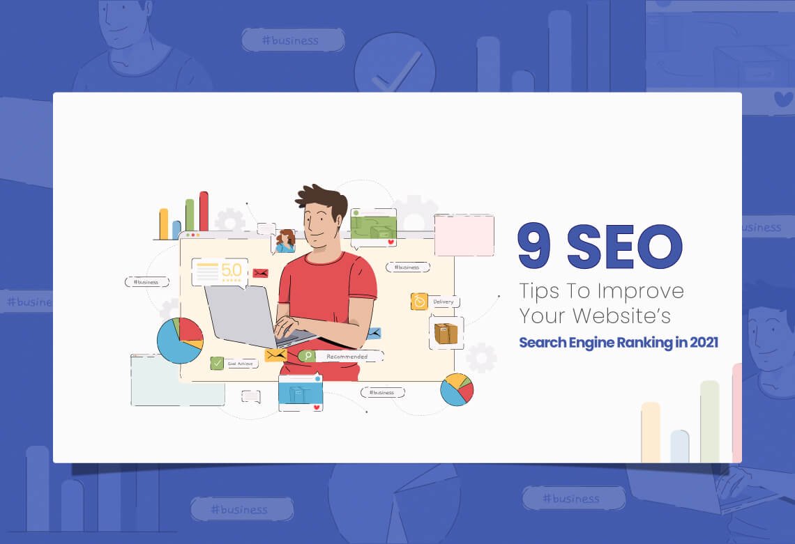 9 SEO TIPS TO IMPROVE YOUR WEBSITE’S SEARCH ENGINE RANKING