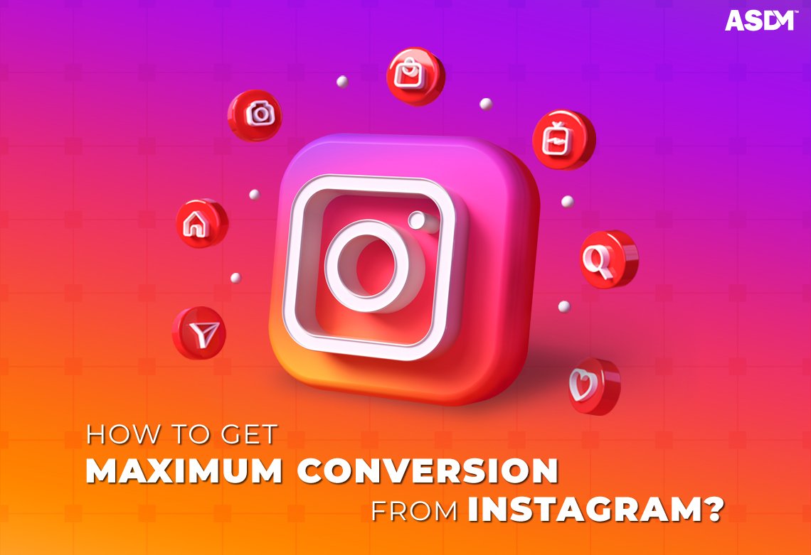 HOW TO GET MAXIMUM CONVERSION FROM INSTAGRAM