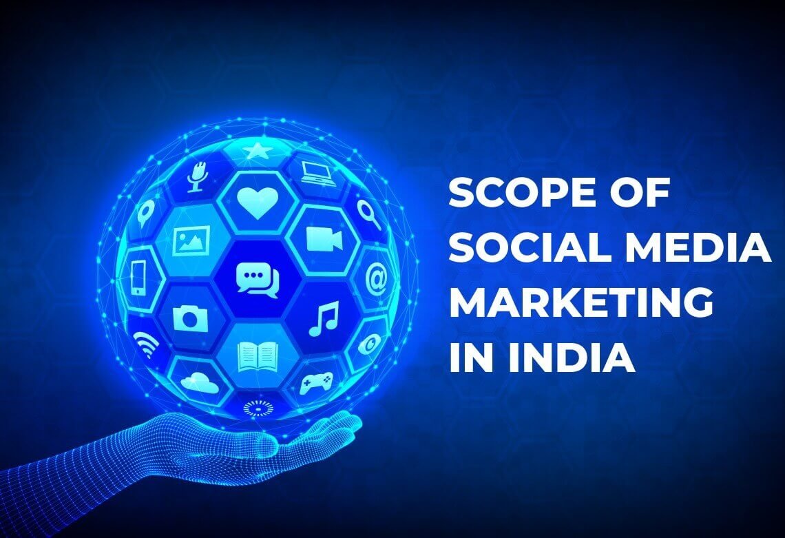 SCOPE OF SOCIAL MEDIA MARKETING IN INDIA