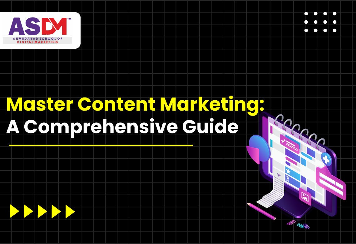 Master Content Marketing: A Comprehensive Guide ASDM